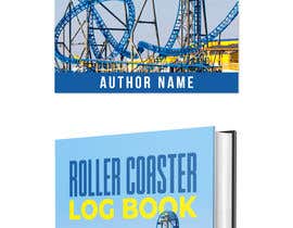 Nro 134 kilpailuun Create a book cover for a &quot;Rollercoaster Log Book&quot; käyttäjältä shuvo8520