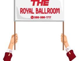 Nro 121 kilpailuun The Royal Ballroom Sign käyttäjältä rdxzayn052