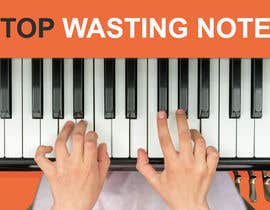 #89 для Create a youtube thumbnail image to go with a piano lesson - Stop Wasting Notes от apusaha247