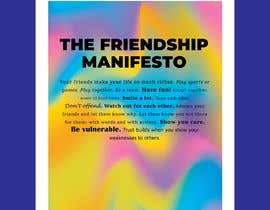 #182 pentru Poster Design for The Friendship Manifesto - 27/03/2023 11:41 EDT de către mamatapatel380