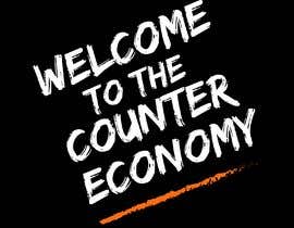 Nro 164 kilpailuun Create a logo for a product brand called &quot;Welcome to the Counter Economy&quot; käyttäjältä Christinaurai