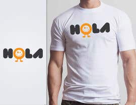 #189 cho Design a T-Shirt - Spanish Hello - Hola bởi navrozmansiya