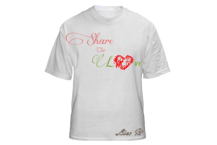 Inscrição nº 95 do Concurso para                                                 Design a T-Shirt for Live it 712 (Share The Love)
                                            