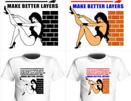 #13 cho Design a T-Shirt  Logo for &quot;Brickies make better layers&quot; bởi markreyes137