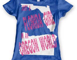Nro 52 kilpailuun Design a T-Shirt for Girls From Florida and Live in Oregon käyttäjältä dennisjohn501nr