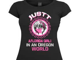 Nro 59 kilpailuun Design a T-Shirt for Girls From Florida and Live in Oregon käyttäjältä jojohf
