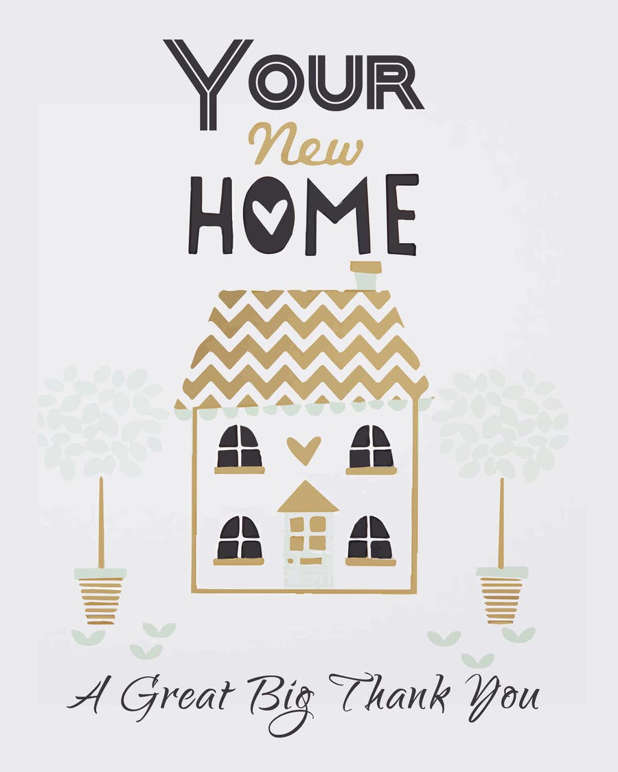 Contest Entry #13 for                                                 Design a the front page of a  Thank You Card and a New Home Card
                                            