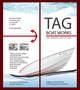 
                                                                                                                                    Miniatura da Inscrição nº                                                 20
                                             do Concurso para                                                 Graphic Design for Tag Marine Group DBA Tag Boat Works
                                            